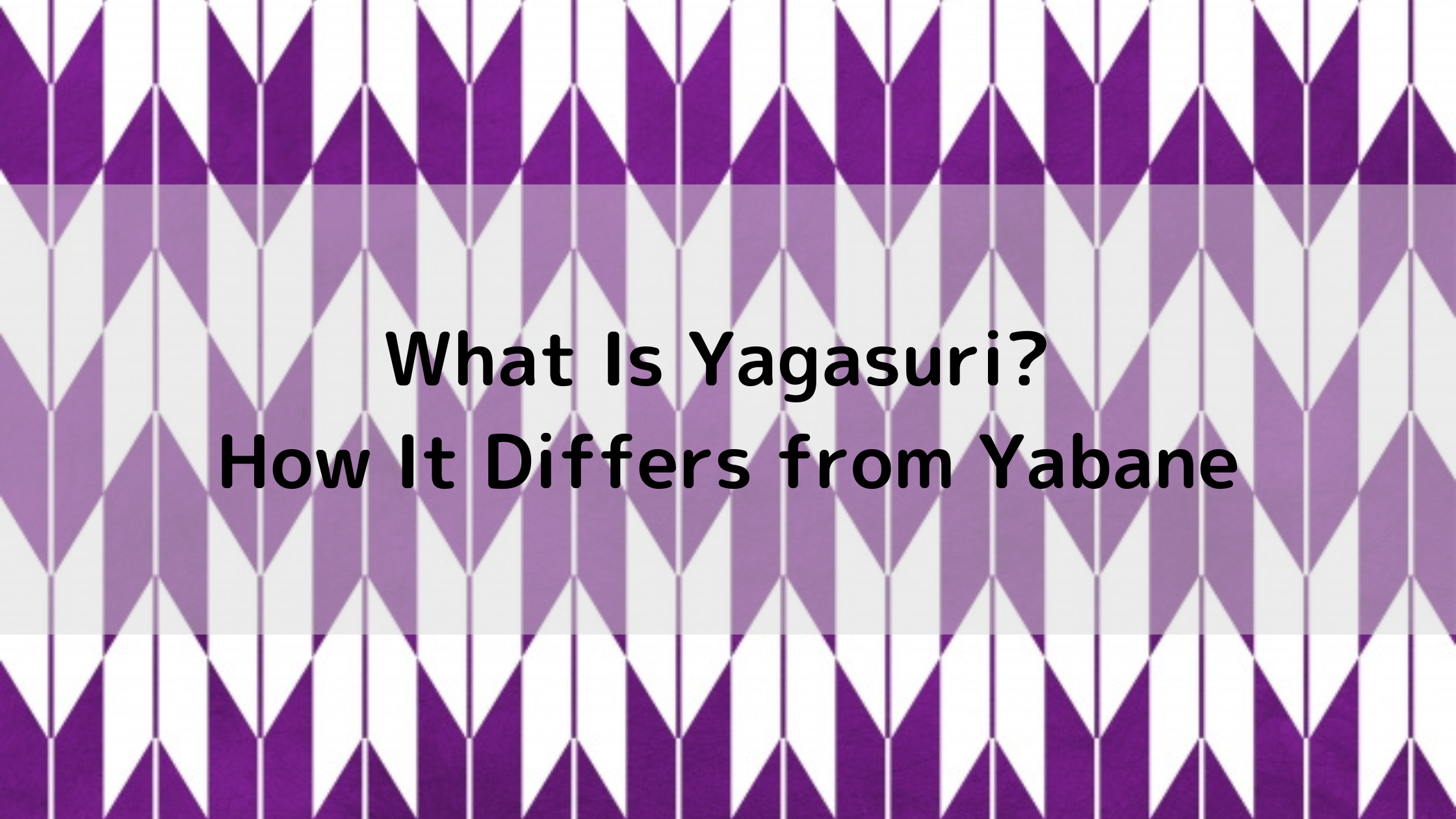 What Is Yagasuri?