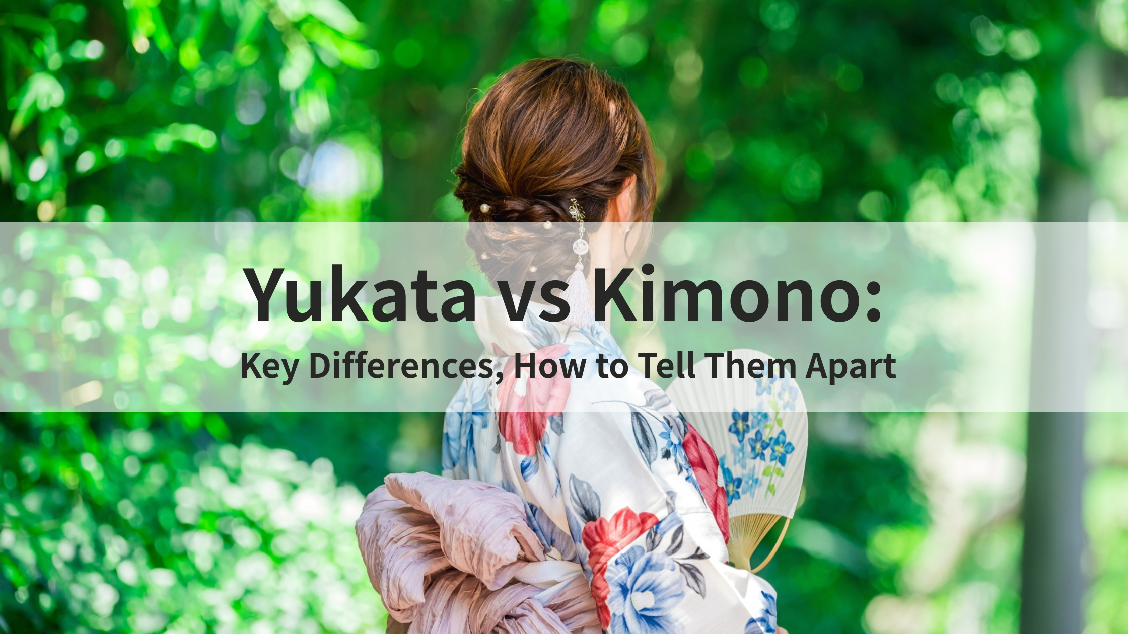 Yukata vs Kimono Key Differences